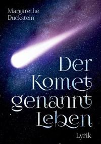 Der Komet genannt Leben