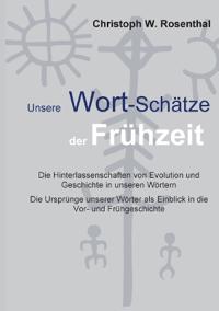 Unsere Wort-Schätze der Frühzeit