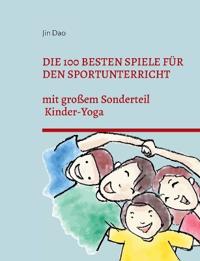 Die 100 besten Spiele für den Sportunterricht
