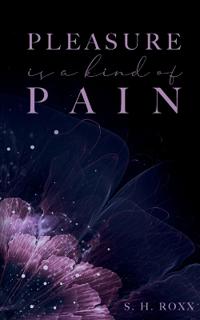Pleasure Is A Kind Of Pain