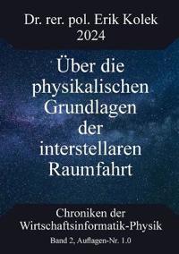 Über die physikalischen Grundlagen der interstellaren Raumfahrt