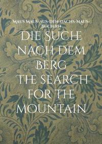 Die Suche nach dem Berg The search for the mountain