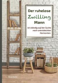 Der ruhelose Zwilling Mann ist ständig auf der Suche nach unentdeckten Horizonten