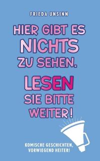 Hier gibt es nichts zu sehen. Lesen Sie bitte weiter!