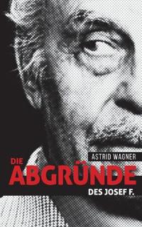 Die Abgründe des Josef F.