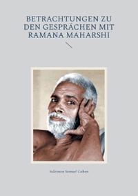 Betrachtungen zu den Gesprächen mit Ramana Maharshi