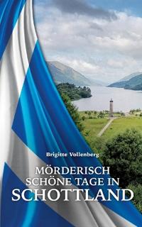 Mörderisch schöne Tage in Schottland