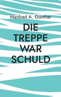 Die Treppe war schuld