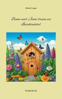 Benni und Jenni bauen ein Insektenhotel