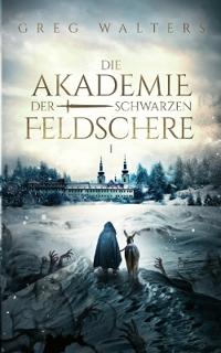 Die Akademie der schwarzen Feldschere