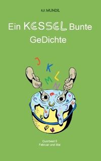Ein KESSEL Bunte GeDichte
