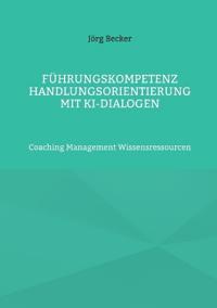 Führungskompetenz Handlungsorientierung mit KI-Dialogen