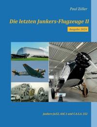 Die letzten Junkers-Flugzeuge II - Ausgabe 2024