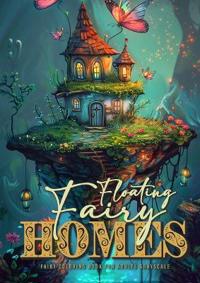 Floating Fairy Homes Fairy Coloring Book for Adults Grayscale