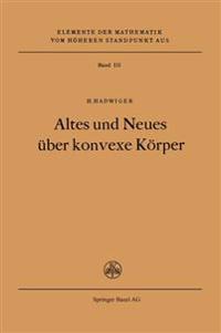 Altes und Neues über konvexe Körper
