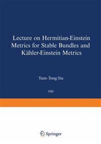 Lectures on Hermitian-Einstein Metrics for Stable Bundles and Kähler-Einstein Metrics