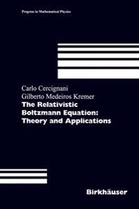 The Relativistic Boltzmann Equation: Theory and Applications