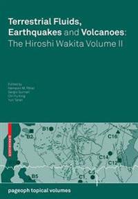Terrestrial Fluids, Earthquakes and Volcanoes: the Hiroshi Wakita Volume II