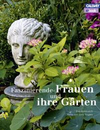 Faszinierende Frauen und ihre Gärten