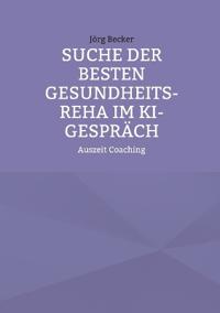 Suche der besten Gesundheits-REHA im KI-Gespräch