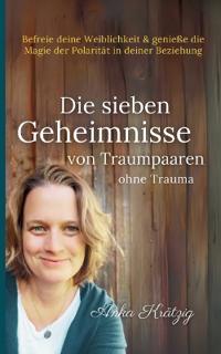 Die sieben Geheimnisse von Traumpaaren ohne Trauma