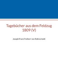 Tagebücher aus dem Feldzug 1809 (V)