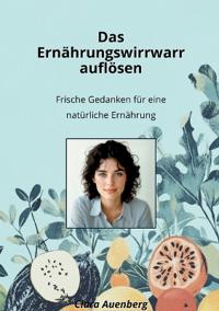 Das Ernährungswirrwarr auflösen