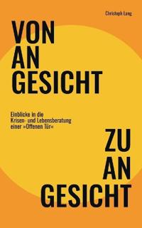 Von Angesicht zu Angesicht: Einblicke in die Krisen- und Lebensberatung einer "Offenen Tür"