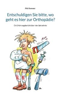 Entschuldigen Sie bitte, wo geht es hier zur Orthopädie?