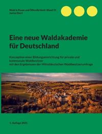 Eine neue Waldakademie für Deutschland