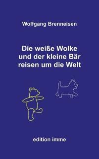 Die weiße Wolke und der kleine Bär reisen um die Welt