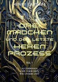 Drei Mädchen und der letzte Hexenprozess - Teil 1