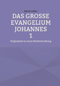 Das große Evangelium Johannes 1