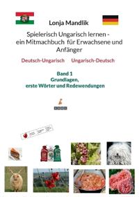 Spielerisch Ungarisch lernen - ein Mitmachbuch für Erwachsene und Anfänger
