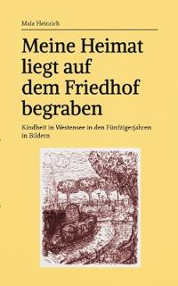 Meine Heimat liegt auf dem Friedhof begraben
