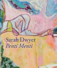 Sarah Dwyer: Penti Menti