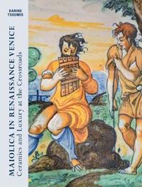 Maiolica in Renaissance Venice