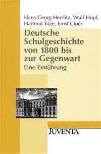Deutsche Schulgeschichte von 1800 bis zur Gegenwart