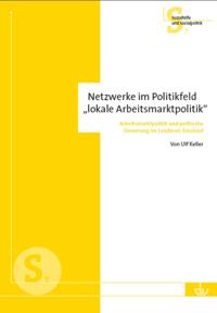 Netzwerke im Politikfeld ''lokale Arbeitsmarktpolitik''