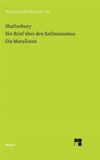 Ein Brief über den Enthusiasmus. Die Moralisten
