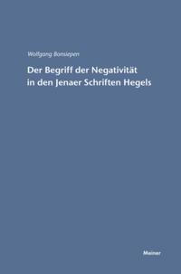 Der Begriff der Negativität in den Jenaer Schriften Hegels