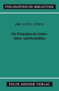 Die Principien der Gottes-, Sitten- und Rechtslehre