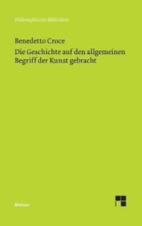 Die Geschichte auf den allgemeinen Begriff der Kunst gebracht