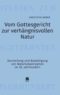 Vom Gottesgericht zur verhängnisvollen Natur