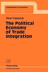 The Political Economy of Trade Integration