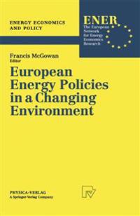 European Energy Policies in a Changing Environment