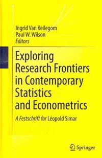 Exploring Research Frontiers in Contemporary Statistics and Econometrics