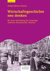 Wirtschaftsgeschichte neu denken