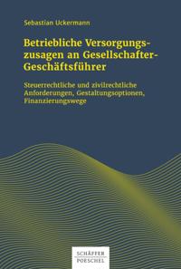 Betriebliche Versorgungszusagen an Gesellschafter-Geschäftsführer