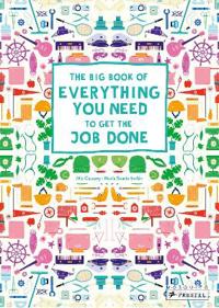 The Big Book of Everything You Need to Get the Job Done